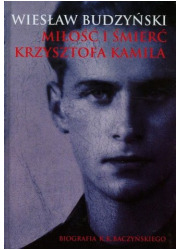 Miłość i śmierć Krzysztofa Kamila - okładka książki