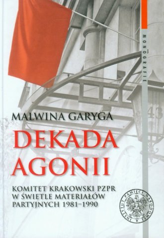 Dekada agonii. Komitet Krakowski - okładka książki