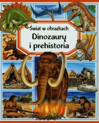 Dinozaury i prehistoria. Świat - okładka książki