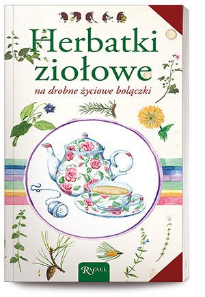 Herbatki ziołowe na drobne życiowe - okładka książki