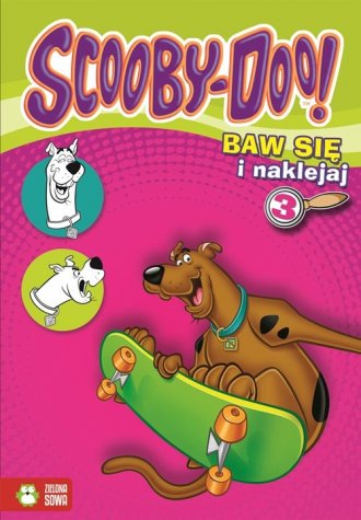 Scooby-Doo! 3. Baw się i naklejaj - okładka książki