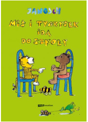 Miś i Tygrysek idą do szkoły - okładka książki