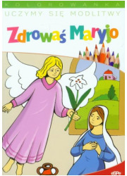 Uczymy się modlitwy Zdrowaś Maryjo. - okładka książki