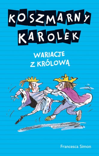 Koszmarny Karolek. Wariacje z królową - okładka książki