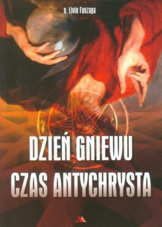 Dzień gniewu. Czas Antychrysta - okładka książki