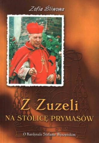 Z Zuzeli na Stolicę Prymasów. O - okładka książki