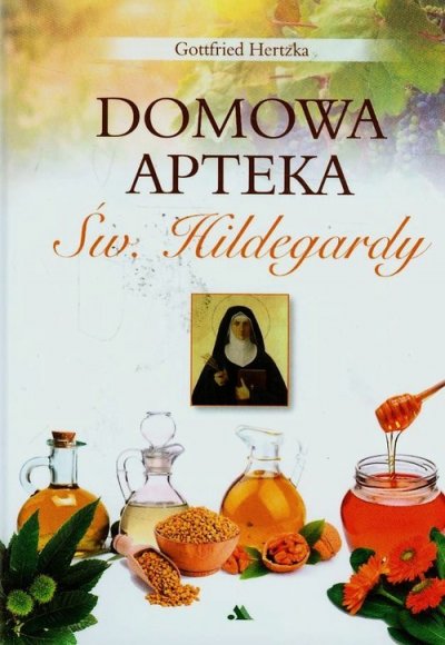 Domowa apteka Św. Hildegardy - okładka książki