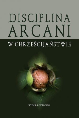 Disciplina Arcani w chrześcijaństwie - okładka książki