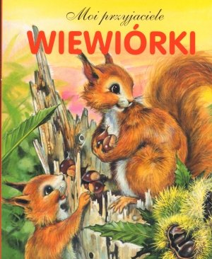 Wiewiórki. Moi przyjaciele - okładka książki
