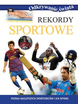 Rekordy sportowe. Odkrywanie świata - okładka książki