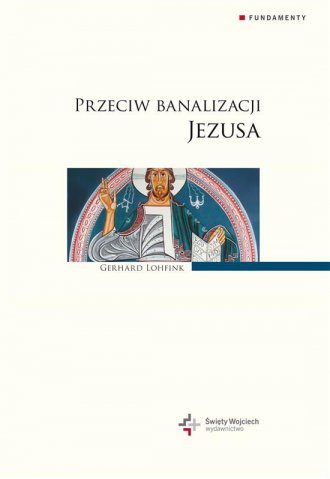 Przeciwko banalizacji Jezusa - okładka książki