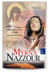 Myrna Nazzour. Stygmatyczka z Syrii, - okładka książki