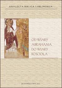Od wiary Abrahama do wiary Kościoła - okładka książki