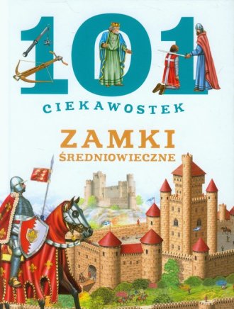 101 ciekawostek. Zamki średniowieczne - okładka książki