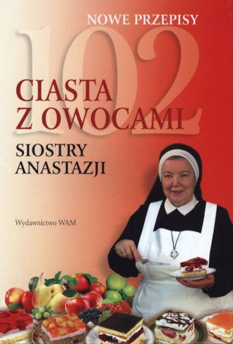 102 ciasta z owocami Siostry Anastazji - okładka książki