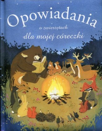 Opowiadania o zwierzętach dla mojej - okładka książki