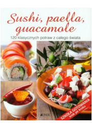 Sushi, paella, guacamole. 120 klasycznych - okładka książki