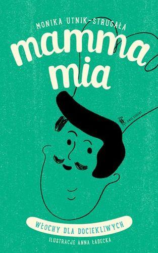 Mamma Mia. Włochy dla dociekliwych - okładka książki