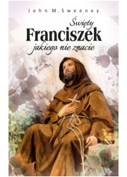 Święty Franciszek jakiego nie znacie - okładka książki