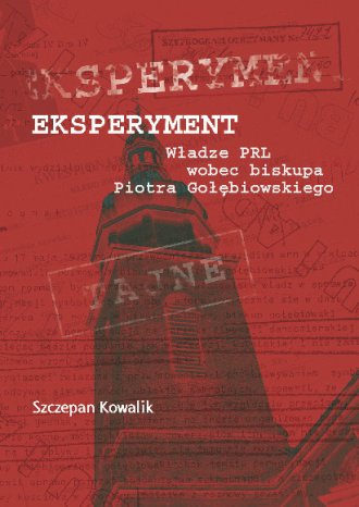 Eksperyment. Władze PRL wobec biskupa - okładka książki