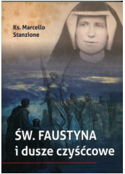 Św. Faustyna i dusze czyśćcowe - okładka książki