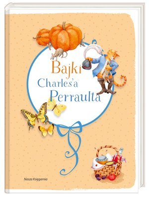 Bajki Charles a Perraulta - okładka książki