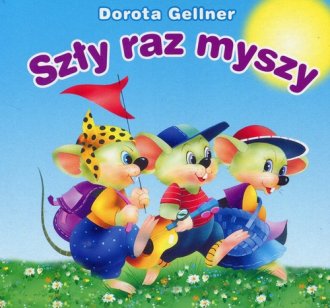 Szły raz myszy. Biblioteczka niedźwiadka - okładka książki