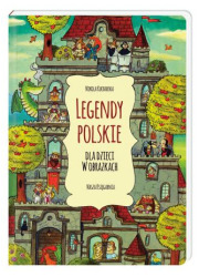 Legendy polskie dla dzieci w obrazkach - okładka książki