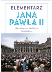 Elementarz Jana Pawła II. Dla wierzącego, - okładka książki