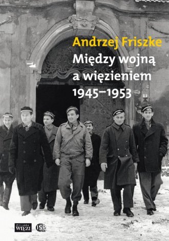 Między wojną a więzieniem 1945-1953 - okładka książki