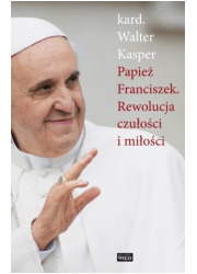 Papież Franciszek. Rewolucja czułości - okładka książki