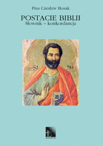 Postacie Biblii. Słownik - konkordancja. - okładka książki