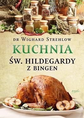 Kuchnia św. Hildegardy z Bingen - okładka książki