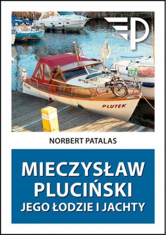 Mieczysław Pluciński. Jego łodzie - okładka książki