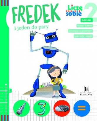 Liczę sobie. Poziom 2. Fredek i - okładka książki