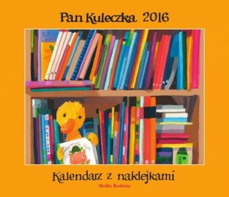 Kalendarz 2016 Pan Kuleczka z naklejkami - okładka książki