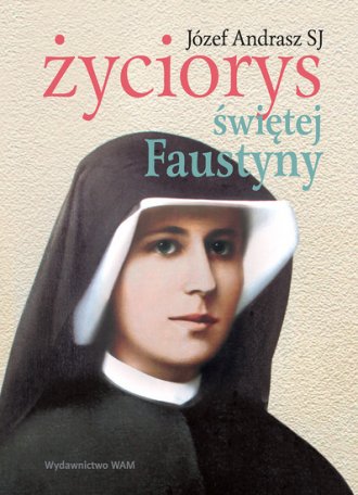 Życiorys Świętej Faustyny - okładka książki