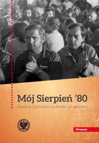 Mój Sierpień 80. Pomorze Zachodnie - okładka książki