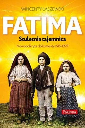 Fatima Stuletnia tajemnica. Objawienia - okładka książki