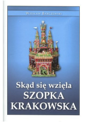 Skąd się wzięła Szopka Krakowska - okładka książki