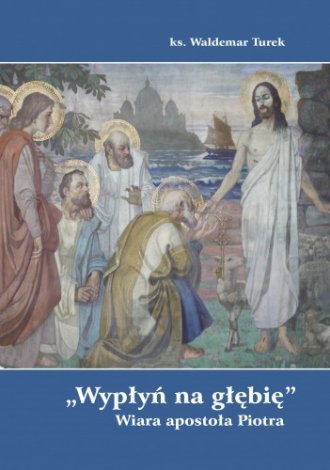 Wypłyń na głębię. Wiara apostoła - okładka książki