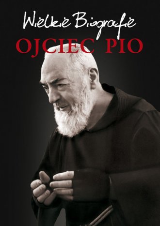 Ojciec Pio. Wielkie biografie - okładka książki