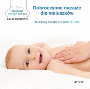 Dobroczynne masaże dla maluszków. - okładka książki