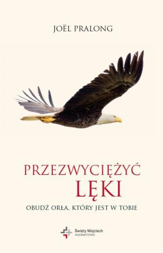 Przezwyciężyć lęki. Obudź orła, - okładka książki