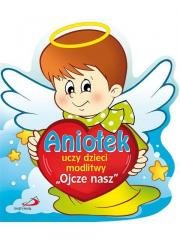 Aniołek uczy dzieci modlitwy  Ojcze - okładka książki