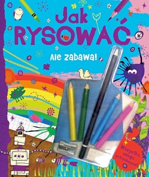 Ale zabawa! Jak rysować - okładka książki