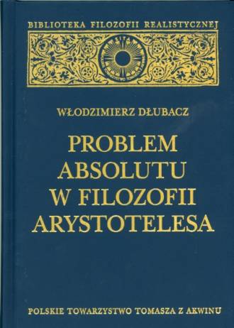Problem absolutu w filozofii Arystotelesa: - okładka książki