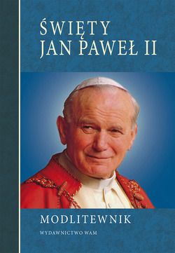 Święty Jan Paweł II. Modlitewnik - okładka książki