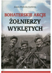 Bohaterskie akcje Żołnierzy Wyklętych - okładka książki