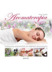 Aromaterapia. Praktyczny przewodnik - okładka książki
